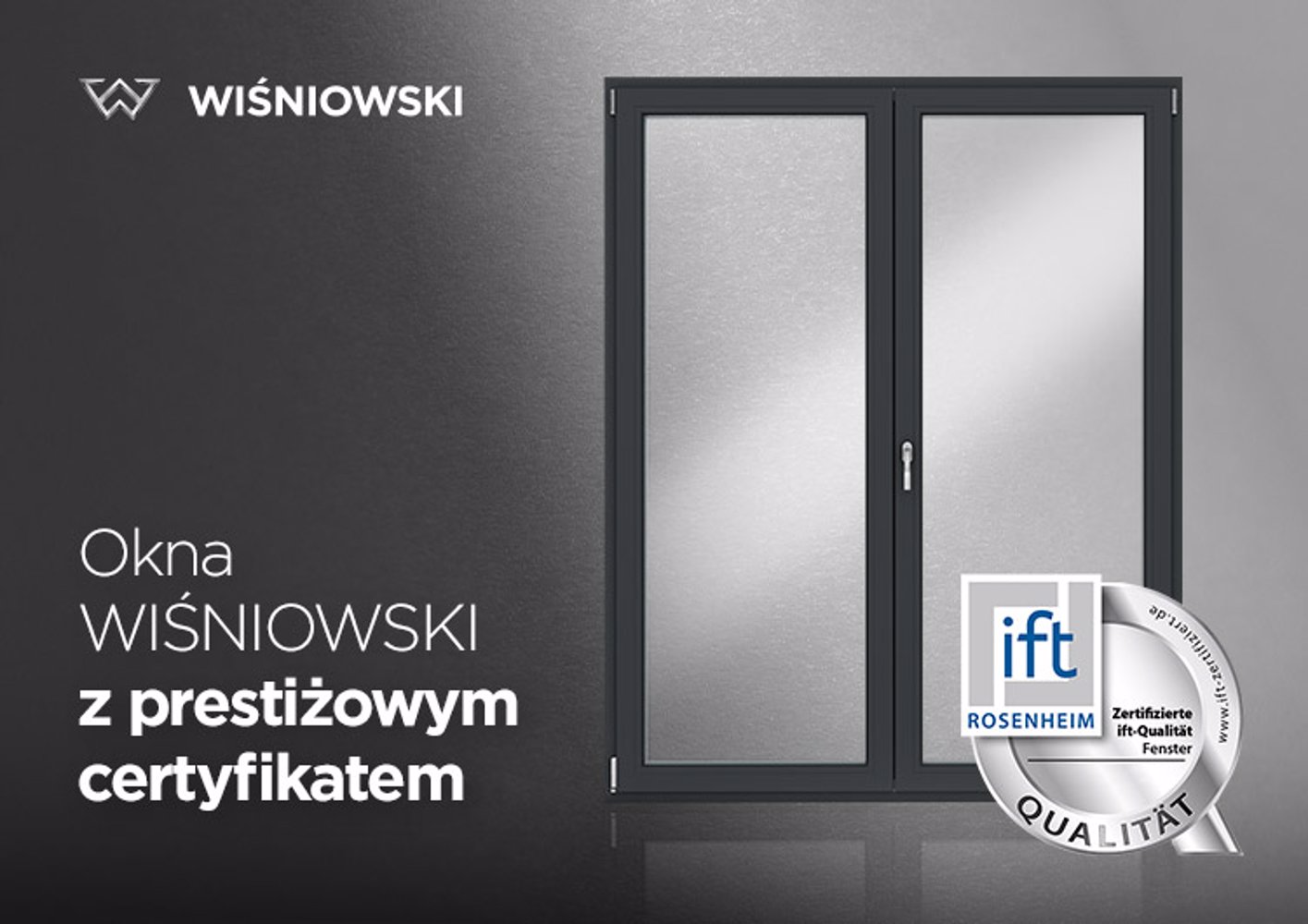 Okna WIŚNIOWSKI z certyfikatem IFT QUALITY SILVER  Instytutu Rosenheim