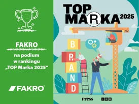 FAKRO na podium w rankingu „TOP Marka 2025”