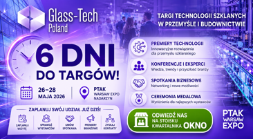 Tylko 6 dni do Glass-Tech Poland 2026 – branża szykuje się na kluczowe wydarzenie
